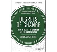 Degrees of Change : What AI Means for Education and the Next Generation: How Ai Is Reshaping the College Experience