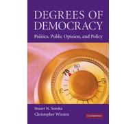 Degrees of Democracy: Politics, Public Opinion, and Policy