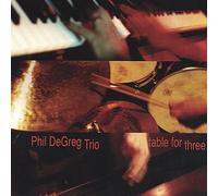 Degreg, Phil - Table For Three