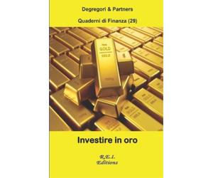 Degregori and Partners Investire in oro (Tascabile) Financial Notes