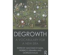 Degrowth: A Vocabulary for a New Era