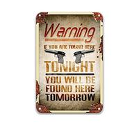 DEGUANG Cartello in latta con scritta "Warning If You are Found Here Tonight Vintage Farmhouse Decor for The Kitchen Room Decor Coffee Kitchen 20,3 x 30,5 cm