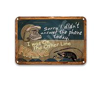 DEGUANG Targa in latta vintage con scritta in lingua inglese "Sorry I Didn't Answer The Phone Today,I was on the other line fishing" (lingua italiana non garantita)