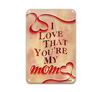 DEGUANG Targa in metallo con citazioni divertenti "I Love That You're My Mom", decorazione per cucina, cinema, decorazione per uomo, grotta, 20,5 x 30,5 cm