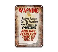 DEGUANG Warning Retired Person On The Premises Knows Everything Metallo Retro Decorativo Farmhouse Coffee Sign Decorazione per la Cucina Targa in Metallo Vintage 20x30