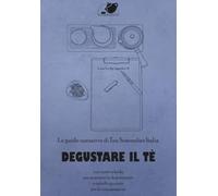 Degustare il tè: le guide operative di Tea Sommelier Italia