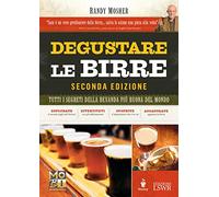 Degustare le birre. Tutti i segreti della bevanda più buona del mondo