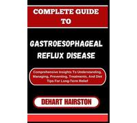 Dehart Hairston Complete Guide to Gastroesophageal Reflux Disease (Tascabile)
