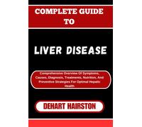 Dehart Hairston Complete Guide to Liver Disease (Tascabile)