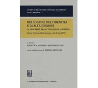 Dei confini dell'identità e di altri demoni. La diversità tra letteratura e diritto. Festival della letteratura e del diritto. IV edizione 2017