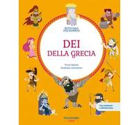 Dei della Grecia. Con contenuti e attività extra. Ediz. a colori