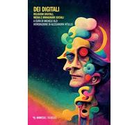 Dei digitali. Religioni digitali, media e immaginari sociali