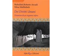 Dei diritti umani. Disamina di un inganno infero - [Irfan]