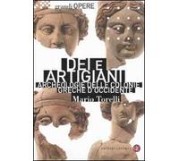 Dei e artigiani. Archeologia delle colonie greche d'Occidente