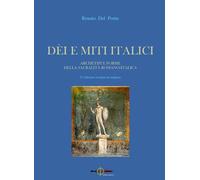 Dei e miti italici. Archetipi e forme della sacralità romano-italica - Del...