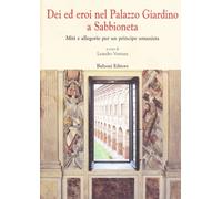 Dei ed eroi nel palazzo giardino a Sabbioneta. Miti e allegorie per un principe