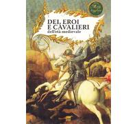 Dei, eroi e cavalieri dell'età medievale