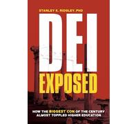 DEI Exposed: How the Biggest Con of the Century Almost Toppled Higher Education