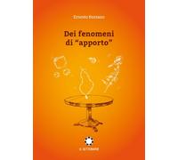 Libri Ernesto Bozzano - Dei Fenomeni Di Apporto