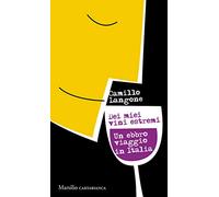 Dei miei vini estremi. Un ebbro viaggio in Italia