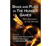 Deidre Anne Evans Garriott Space and Place in The Hunger Games (Tascabile)