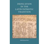 Deification in the Latin Patristic Tradition