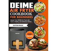 DEIME Air Fryer Cookbook for Beginners: Master Your DEIME Air Fryer with Quick, Healthy, and Delicious Dishes