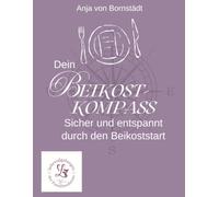 Dein Beikost-Kompass: Sicher und entspannt durch den Beikoststart