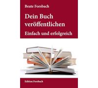 Dein Buch veröffentlichen: Einfach und erfolgreich