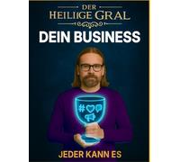 Dein Business: Der Heilige Gral