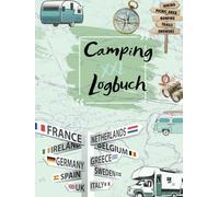 Dein Camping Logbuch als idealen Begleiter für alle Reisen, perfekt für alle Erinnerungen und Abenteuer: (30 Reisen, im praktischen DIN A4 Format)