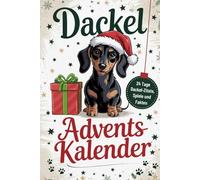 Dein Dackel Adventskalender zum Mitmachen: 24 Tage voller Challenges, Fakten und frechen Dackel Zitaten | Das perfekte Geschenk für Dackel-Fans