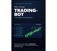Dein erster Trading-Bot: Wie du mit KI ein automatisiertes MT5-Handelssystem baust - der ehrliche Praxisweg