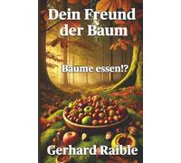 Dein Freund der Baum: Bäume essen!?