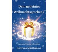 Dein geheimes Weihnachtsgeschenk: Lass deine Wünsche wahr werden
