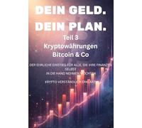 Dein Geld. Dein Plan. - Teil 3: Kryptowährungen Bitcoin & Co