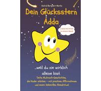 Dein Glücksstern Adda: Mutmach-Geschichten mit Affirmationen & Abendritualen - für Kinder von 3-8 Jahren