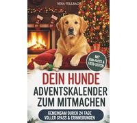 Dein Hunde Adventskalender zum Mitmachen: Gemeinsam durch 24 Tage voller Challenges, Fakten und lustigen Hunde Momenten | Das perfekte Geschenk für Hunde-Fans