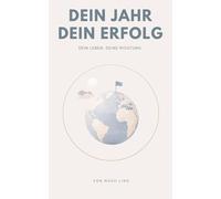 Dein Jahr. Dein Erfolg.: Dein Leben. Deine Richtung.
