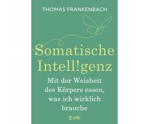 Dein Körper zeigt dir, was du brauchst: Wie wir uns im Einklang mit unserem Körper gesund ernähren