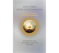 DEIN LEBEN DEINE ENTSCHEIDUNG: Der kleine Begleiter auf deinem Lebensweg