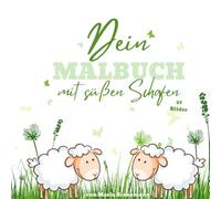 Dein Malbuch - mit süßen Schafen: 37 niedliche Schaf-Motive zum Ausmalen für Kinder ab 4 Jahren - Ideal für kreative Stunden, Entspannung & Beschäftigung zu Hause