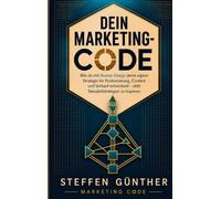 Dein Marketing-Code: Wie du mit Human Design deine eigene Strategie für Positionierung, Content und Verkauf entwickelst - statt Standardstrategien zu kopieren