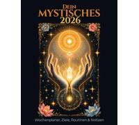 Dein mystisches 2026 | Wochenplaner, Ziele, Routinen & Notizen: Spiritueller Planer für Achtsamkeit, Meditation und persönliche Entwicklung - Organisation und Inspiration für ein bewusstes Jahr 2026