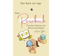 Dein Reisebuch: Vorschul-Abenteuer mit Rätseln und Malspaß