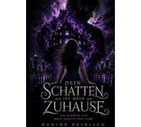 Dein Schatten ist mein Zuhause: Ein Schwur aus Blut, Schuld und Liebe