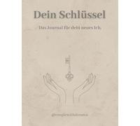 Dein Schlüssel: Das Journal für dein neues Ich.