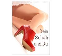 Dein Schuh und Du (Wandkalender 2026 DIN A3 hoch), CALVENDO Monatskalender: Mörderische High Heels und Pumps aufregend sinnlich fotografiert, mehr als nur Alltagschuhe