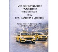 Dein Taxi- & Mietwagen - Prüfungsbuch - einfach erklärt Teil 2