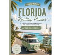Dein ultimativer Florida Roadtrip Planer